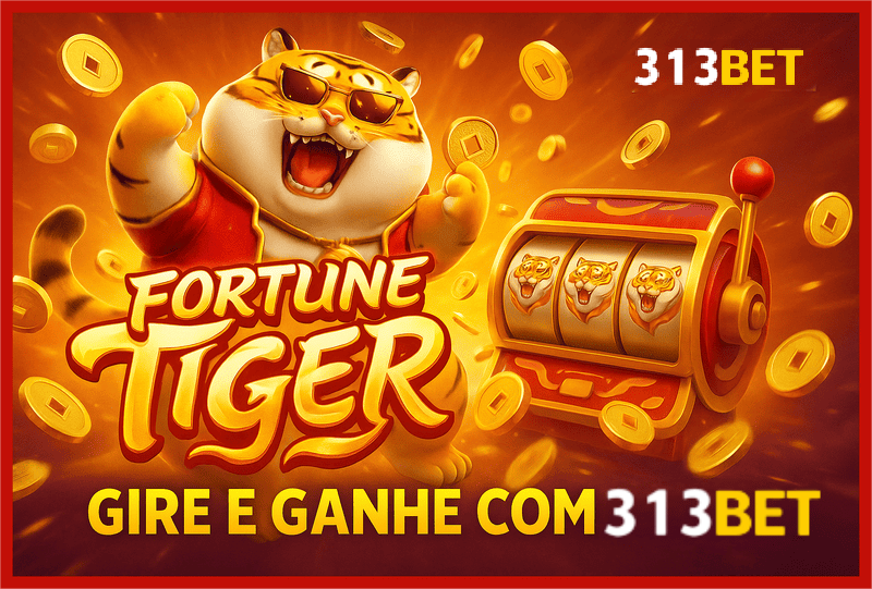 Fortune Tiger é um jogo imperdível no 313BET Casino